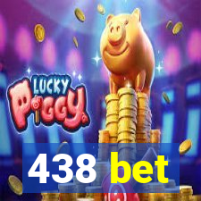 438 bet